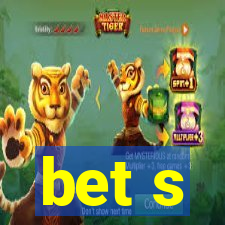 bet s